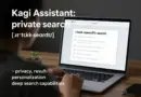 Kagi Assistant แตกต่างอย่างไรในเชิงการค้นหาเชิงส่วนตัวและประสิทธิภาพการค้นหาเฉพาะงาน (ความเป็นส่วนตัว การปรับแต่งผลลัพธ์ และการค้นหาเชิงลึก)