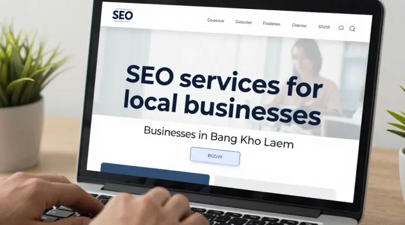 SEO Services in Bang Kho Laem for Local Businesses