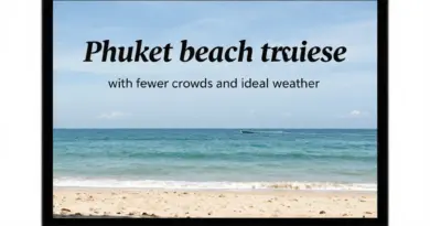 Best Time to Visit Phuket for Fewer Crowds and Better Weather
