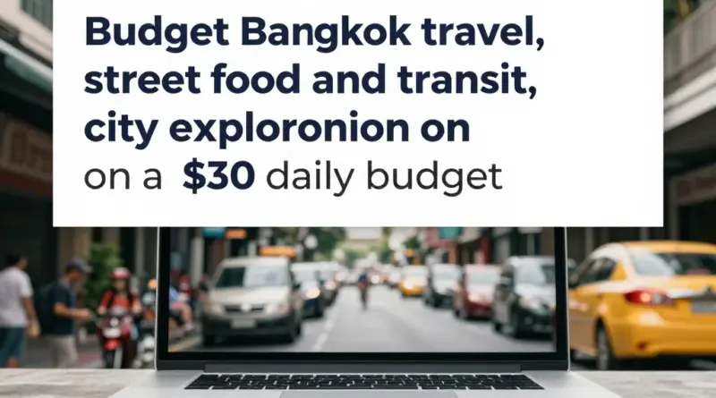 Budget Travel in Bangkok: How to Explore the City for Under  a Day