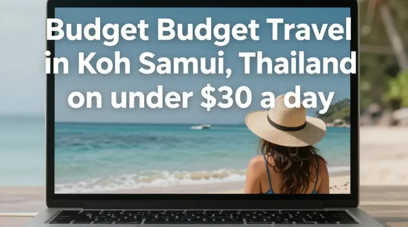 Budget Travel in Koh Samui: How to Explore the Island for Under  a Day