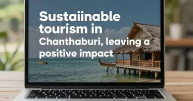 Sustainable Tourism in Chanthaburi: How to Leave a Positive Impact