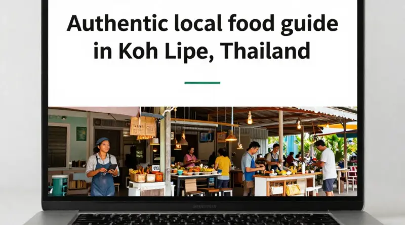 Where to Eat Authentic Local Food in Koh Lipe: A Complete Guide